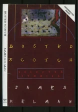 James KELMAN / Busted Scotch Selected Stories Uncorrected Proof 1st 1997