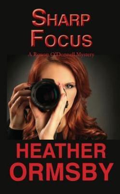 Sharp Focus (Rowan O'Donnell Mysteries), Ormsby, Heather, Good Book