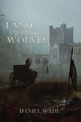 A Land Without Wolves, Wade, Daniel
