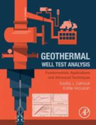 Geothermal Well Test Analysis : Fundamentals, Applications and Advanced Techn...