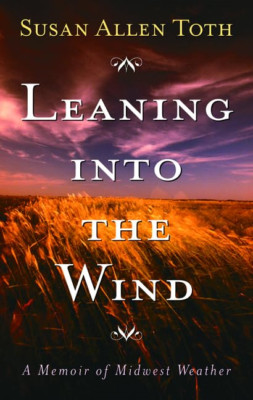 Leaning into the Wind: A Memoir of Midwest Weather - Paperback NEW Susan Allen T