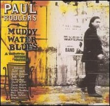 Muddy Water Blues: A Tribute to Muddy Waters by Paul Rodgers: Used