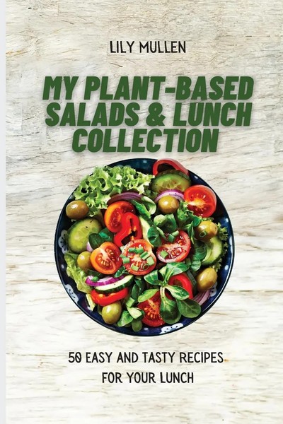 My Plant-Based Salads & Lunch Collection Lily Mullen Taschenbuch Englisch 2021-image