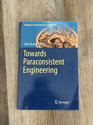 Intelligent Systems Reference Library: Towards Paraconsistent Engineering by...