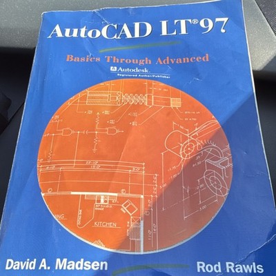 Autodesk AutoCAD LT 97 Basics Through Advanced by Madsen & Rawls Paperback