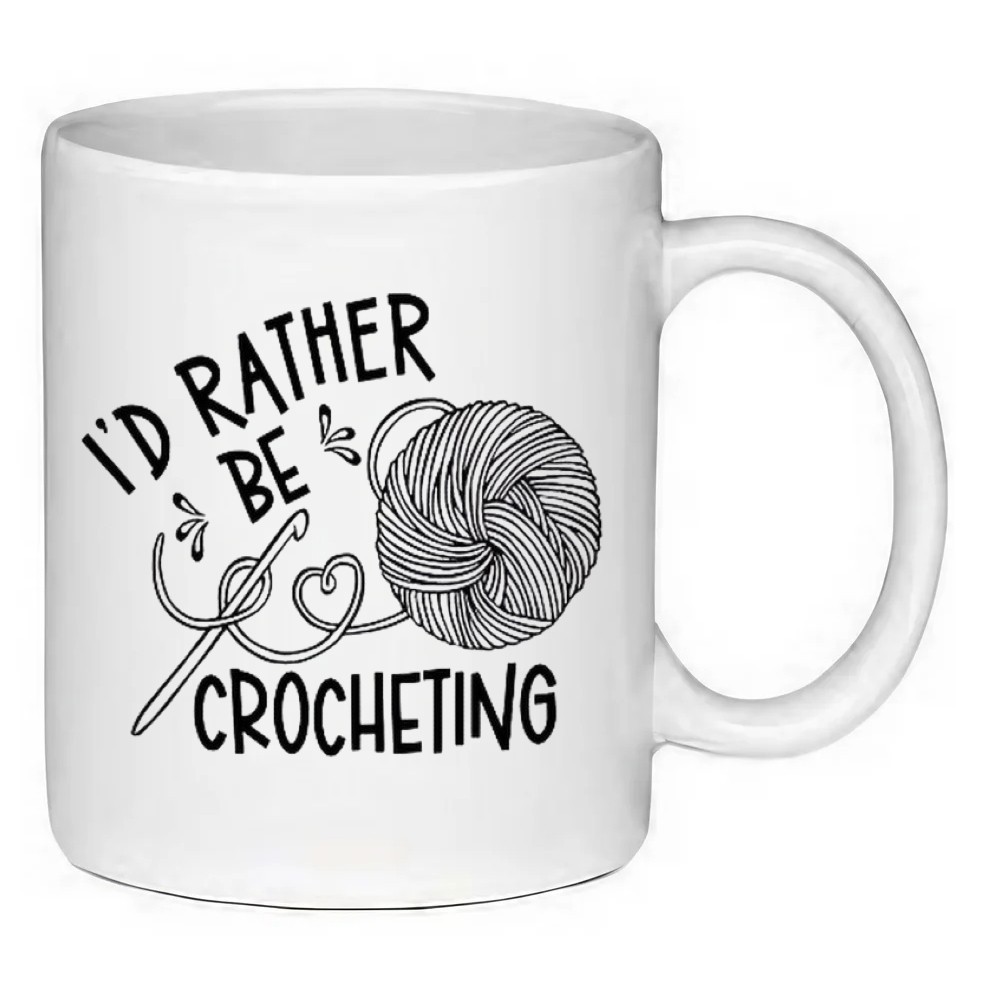 Custom Printed Rather Be Crocheting Coffee Tea Ceramic Mug - BC01