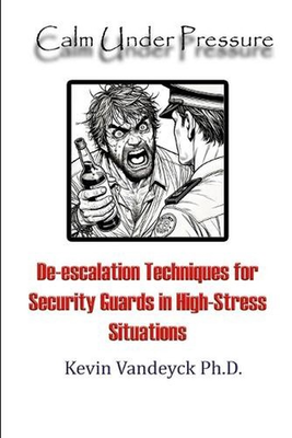 #ad Calm Under Pressure: De escalation Techniques for Security Guards in High Stress $38.22