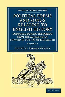 Political Poems and Songs Relating to English History, Composed during… Volume 2
