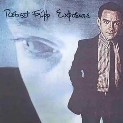 Robert Fripp - Exposure [Different Version]
