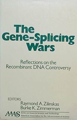Gene Splicing Wars (AAAS Issues in Science & Technology S.)