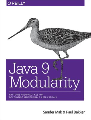 Java 9 Modularity: Patterns and Practices for Developing Maintainable Applic...