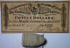 1864 CONFEDERATE $15 Intrst Note + a Civil War UNused never fired BULLET CSA  NR
