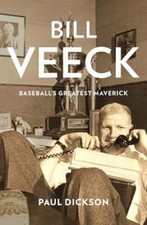 Bill Veeck: Baseball's Greatest Maverick by Mr. Dickson, Paul: Used