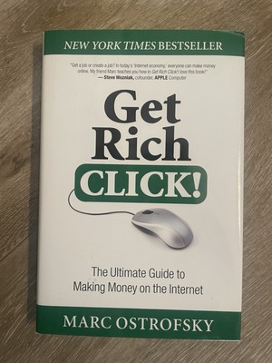 Get Rich Click! : The Ultimate Guide to Making Money on the Internet by Marc...
