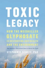 Toxic Legacy: How the Weedkiller Glyphosate I...