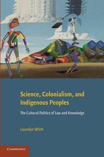 Science, Colonialism, and Indigenous Peoples Whitt Paperback 9781107675070