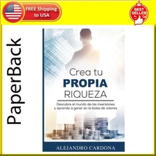 Crea Tu Propia Riqueza (2015, Trade Paperback)