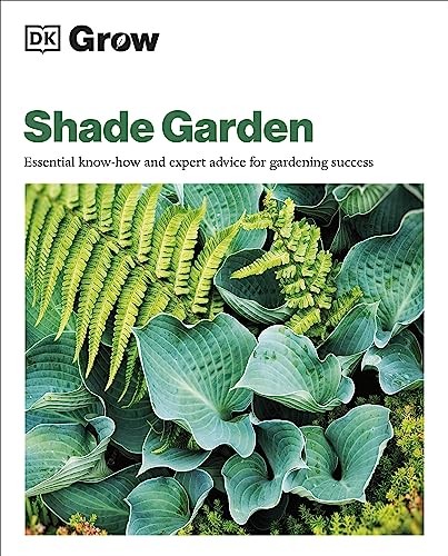Grow Shade Garden : Essential Know-How And Expert Advice For Gardening Success Zia Allaway - Image 6