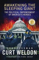 Curt Weldon | Awakening The Sleeping Giant: The Political Empowerment Of...