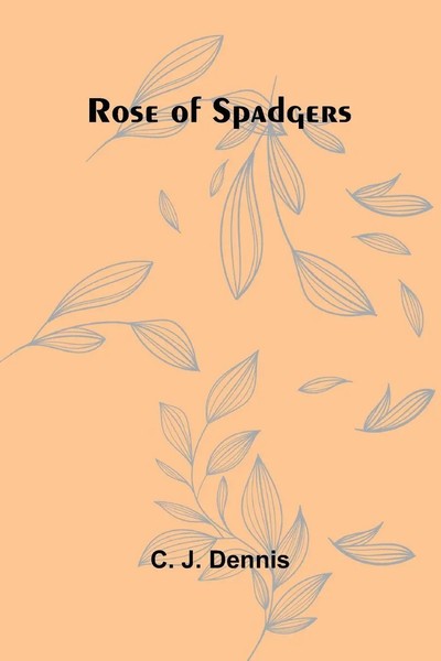 C. J. Dennis | Rose Of Spadgers | Taschenbuch | Englisch (2026) | Alpha Edition-image
