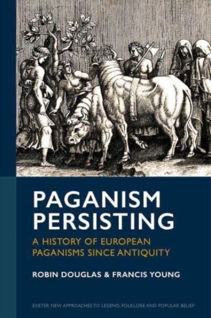 Paganism Persisting by Francis Young (Hardback Book)