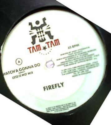 Firefly  - Watch'a Gonna Do (12'')