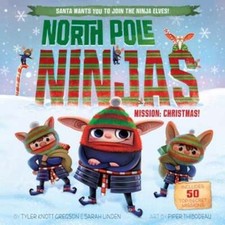 North Pole Ninjas: Mission: Christmas! by Tyler Knott Gregson: Used