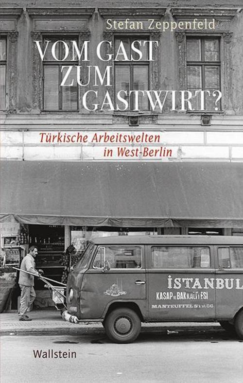 Thumbnail - Vom Gast Zum Gastwirt?: Türkische Arbeitswelten In West-berlin