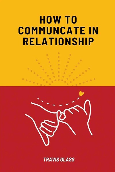 How To Communicate In Relataionship Travis Glass Taschenbuch Englisch 2022-image
