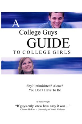 A College Guys Guide to College Girls - Paperback NEW James Wright December 2004