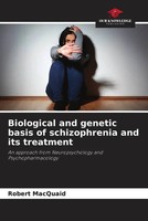 Robert Macquaid | Biological And Genetic Basis Of Schizophrenia And Its...