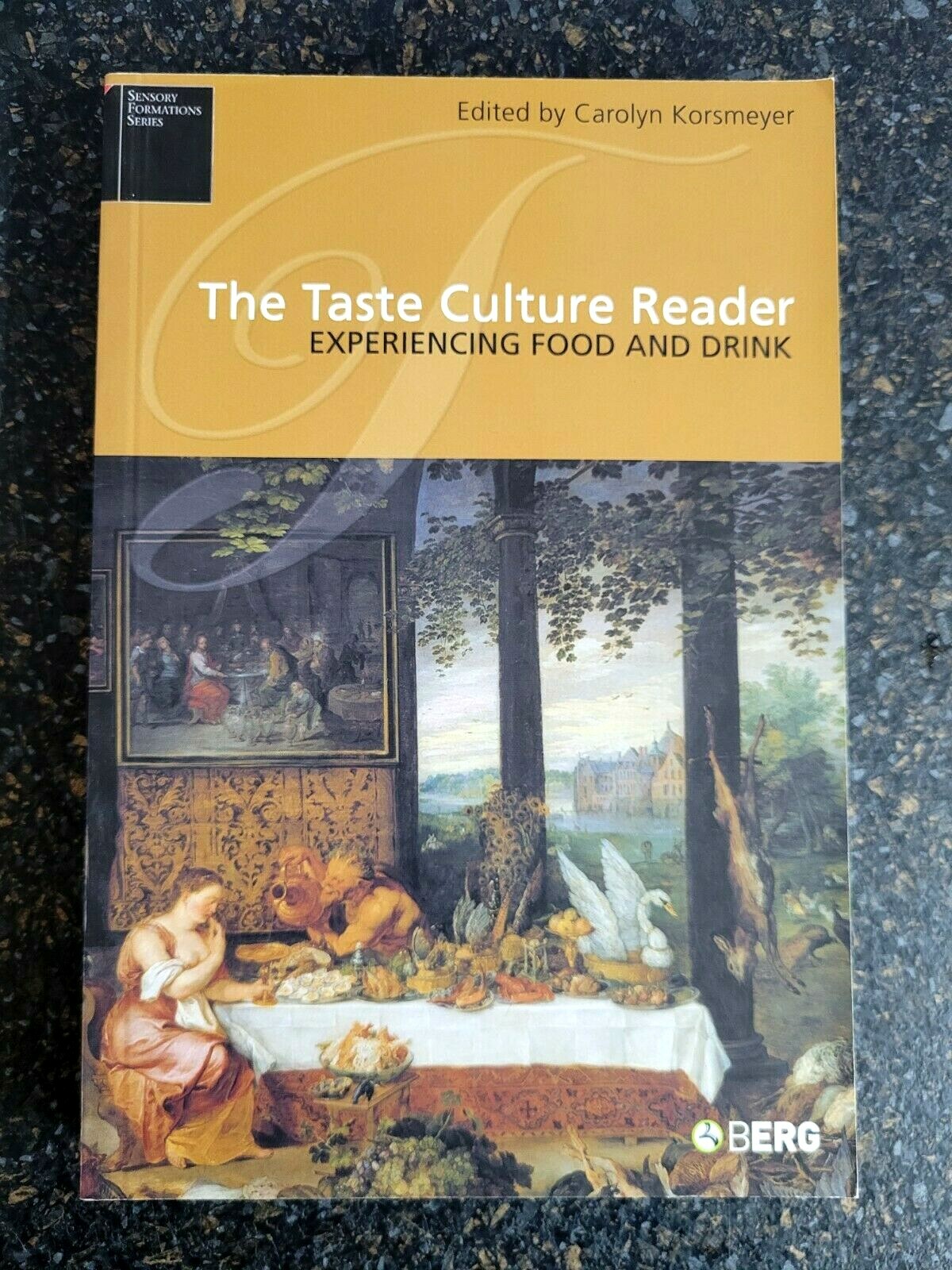 The Taste Culture Reader: Experiencing Food and Drink by Carolyn Korsmeyer P/B