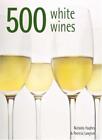 500 White Wines By Natasha Hughes, Patricia Langton