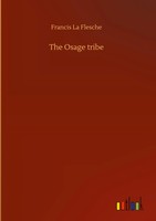 Francis La Flesche | The Osage Tribe | Buch | Englisch (2020) | 180 S.