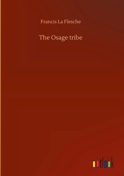 Francis La Flesche | The Osage Tribe | Buch | Englisch (2020) | 180 S.-image
