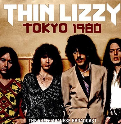 Tokyo 1980: The Full Japanese Broadcast by Thin Lizzy
