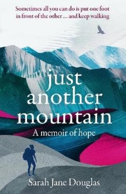 Sarah Jane Douglas Just Another Mountain (Paperback) (UK IMPORT)