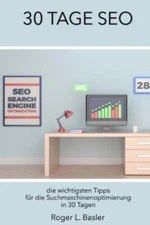 Seo In 30 Tagen: Eine Anleitung Fuer Die Suchmaschinenoptimierung Innert 30...