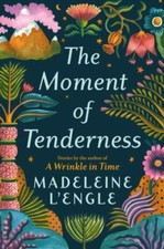 The Moment Of Tenderness - Hardcover By Lengle Madeleine - Good