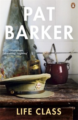 Life Class by Pat Barker (Paperback Book)