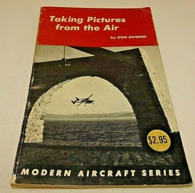 Taking Pictures From The Air PB Book Don Downie 1968 Modern Aircraft Series 