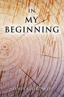 Lewis E. Birdseye | In My Beginning | Taschenbuch | Englisch (2014) | Xlibris