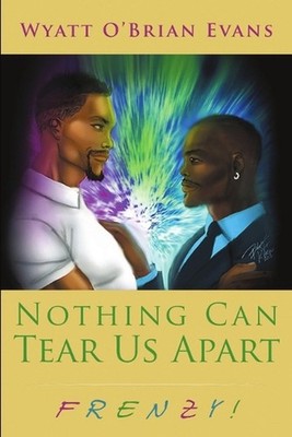 Nothing Can Tear Us Apart: Frenzy! by Wyatt O' Brian Evans (English) Paperback B