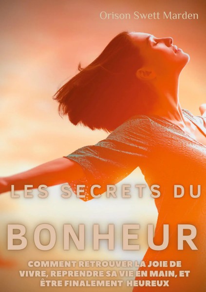Les Secrets Du Bonheur | Orison Swett Marden | Taschenbuch | FranzöSisch | 2020-image