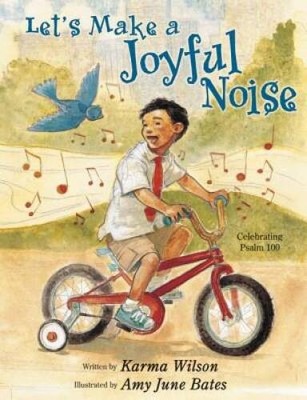 Lets Make a Joyful Noise: Celebrating Psalm 100 - Paperback - VERY GOOD