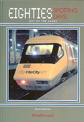 Railway Book by Strathwood Eighties Spotting Days Out of the Ash