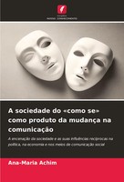 Ana-Maria Achim | A Sociedade Do 'Como Se' Como Produto Da MudançA Na...