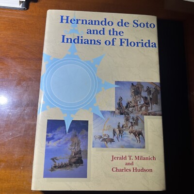 Milanich & Hudson / HERNANDO DE SOTO AND THE INDIANS OF FLORIDA Signed 1st