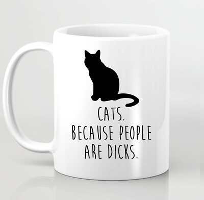 Katzentasse Cats Because People are D*cks lustige Katzentasse Katzenbesitzer Geschenk Weihnachten