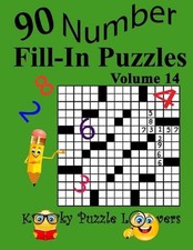 Number Fill-In Puzzles, Volume 14: 90 Puzzles by Kooky Puzzle Lovers Paperback B